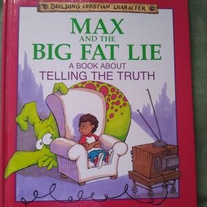 Kid's Christian Book: Max & The Big Fat Lie. Building Christian Character Series